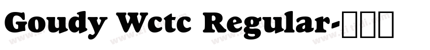 Goudy Wctc Regular字体转换